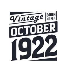 Vintage Born In October 1922 Born In October 1922