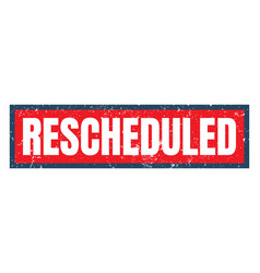 Rescheduled Sign Or Stamp On White Background