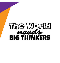 Quotthe World Needs Big Thinkersquot