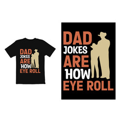 Fathers Day T Shirt Design Fathers Day T Shirt