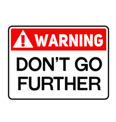 Warning Do Not Go Further Sign