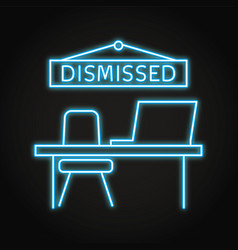 Office Workplace With Dismissed Sign Neon Icon