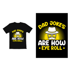 Fathers Day T Shirt Design Fathers Day T Shir