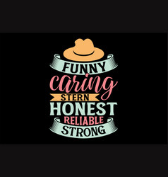 Funny Caring Stern Honest Reliable Strong