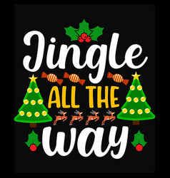 Jingle All The Way Ugly Sweater Design