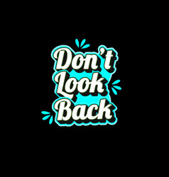 Dont Look Back Typography Design