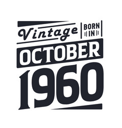 Vintage Born In October 1960 Born In October 1960