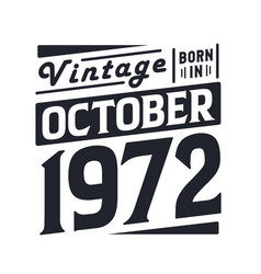 Vintage Born In October 1972 Born In October 1972