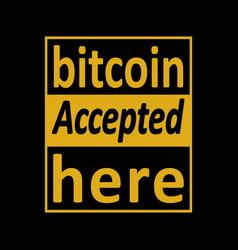 Bitcoin Accepted Here