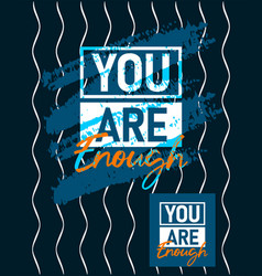 You Are Enough Motivational Stroke Typepace Design