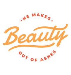 He Makes Beauty Lettering