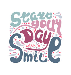 Lettering Start Your Day With A Smile