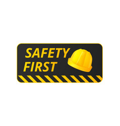 Safety First Sign Warning Of Danger And