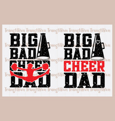 2 Styles Big Bad Cheer Dad Cheerleader