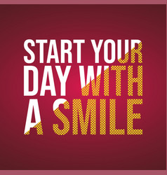 Start Your Day With A Smile Life Quote