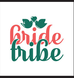 Bride Tribe Tshirt Design