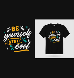 Be Yourself Stay Cool Groovy Lettering T-shirt