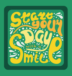 Lettering Start Your Day With A Smile