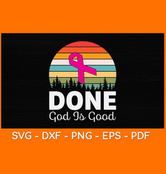 Done God Is Good Funny Vintage Svg