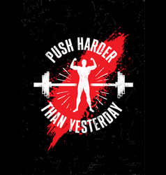 Push Harder Than Yesterday Gym Typography