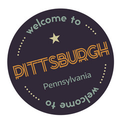 Welcome To Pittsburgh Pennsylvania