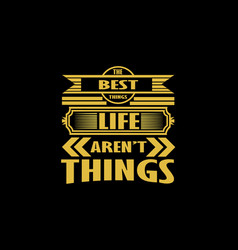 Best Things Life Arent Design