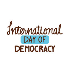 International Day Of Democracy Lettering