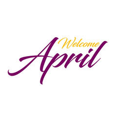 Welcome April Lattering