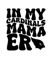 In My Cardinals Mama Era Design On White