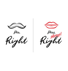 Mr Right And Mrs Always Right Concept