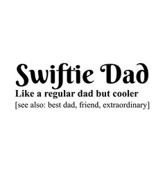 Swiftie Dad Design On White Background