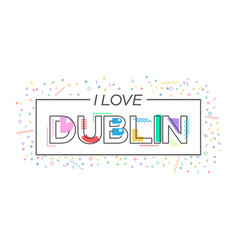 I Love Dublin Lettering For Postcards Posters