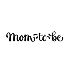 Mom-to-be Handdrawn Lettering Calligraphy Style