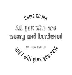 Iblical Phrase From Matthew Gospel Come To Me All