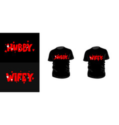 Hubby Wifey T-shirt Design