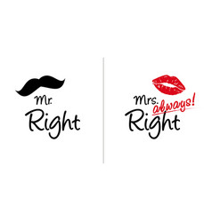 Mr Right And Mrs Always Right Concept