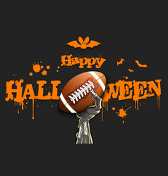 Happy Halloween Zombie Hand With A Football Ball