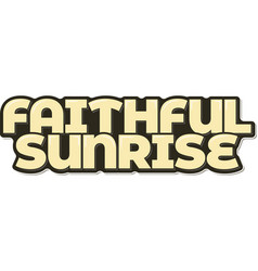 Faithful Sunrise Easter Lettering Design