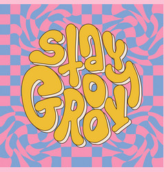 Stay Groovy - 70s Retro Lettering Slogan