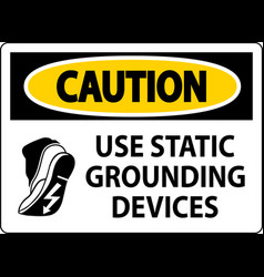 Caution Sign Use Static Grounding Devices