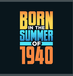 Born In The Summer Of 1940 Birthday Celebration