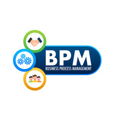 Bpm Business Process Management Business Concept