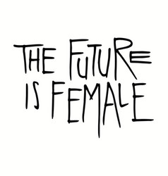 Future Is Female Quote