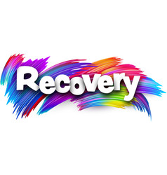 Recovery Paper Word Sign With Colorful Spectrum