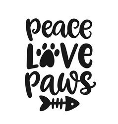 Peace Love Paws Hand Written Lettering