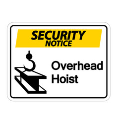 Security Notice Overhead Hoist Symbol Sign On