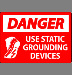 Danger Sign Use Static Grounding Devices