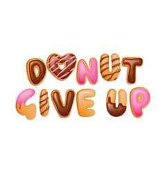 Donut Give Up - Pun Quote Banner On White Backdrop