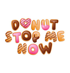 Donut Stop Me Now - Hand Lettering Pun Quote