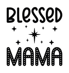 Blessed Mama